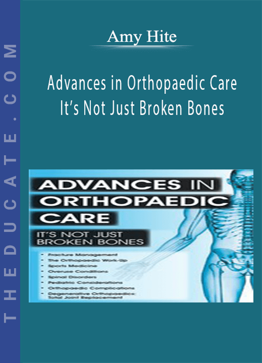 Advances in Orthopaedic Care: It’s Not Just Broken Bones - Amy B. Harris
