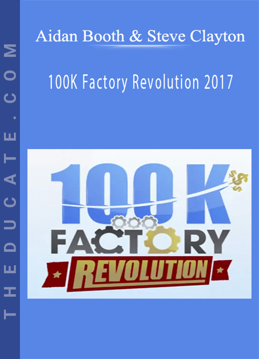 Aidan Booth & Steve Clayton - 100K Factory Revolution 2017