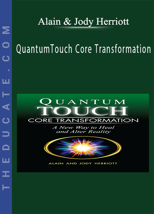 Alain & Jody Herriott - QuantumTouch Core Transformation
