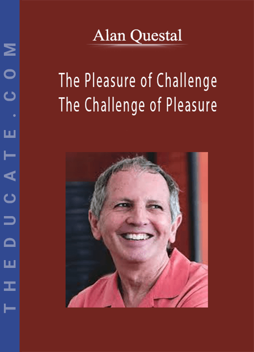 Alan Questal - The Pleasure of Challenge The Challenge of Pleasure