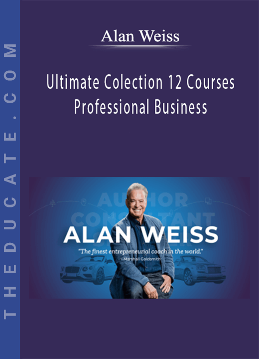 Alan Weiss - Ultimate Colection 12 Courses - Professional Business