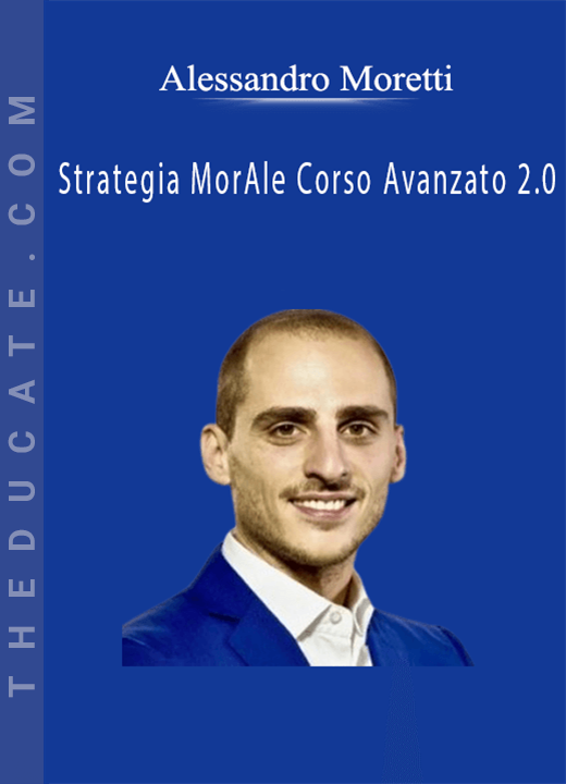 Alessandro Moretti - Strategia MorAle Corso Avanzato 2.0