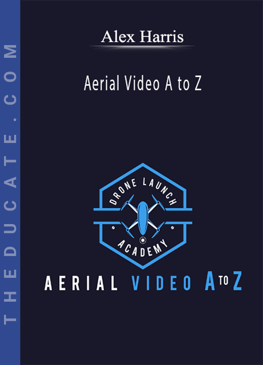 Alex Harris - Aerial Video A to Z