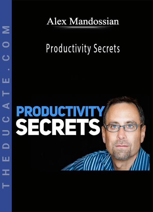 Alex Mandossian - Productivity Secrets