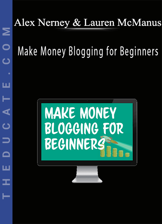 Alex Nerney & Lauren McManus - Make Money Blogging for Beginners