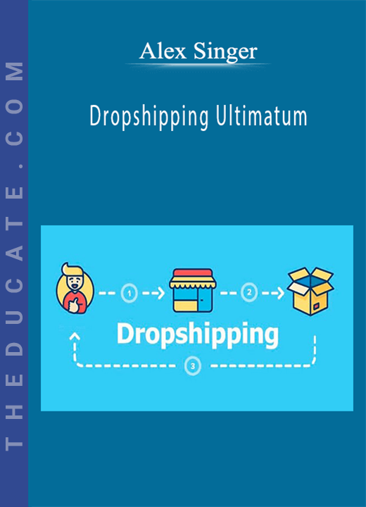 Alex Singer - Dropshipping Ultimatum