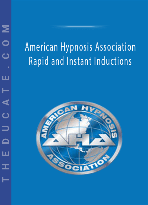 American Hypnosis Association - Rapid and Instant Inductions