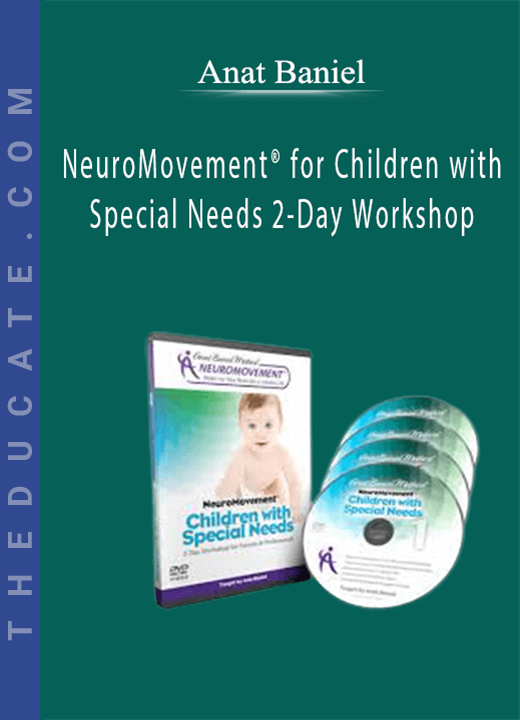 Anat Baniel - NeuroMovement® for Children with Special Needs 2-Day Workshop (Video)