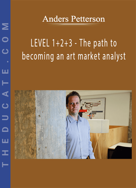 Anders Petterson - LEVEL 1+2+3 - The path to becoming an art market analyst