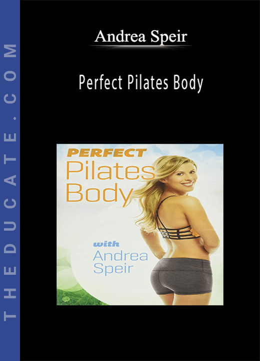 Andrea Speir - Perfect Pilates Body
