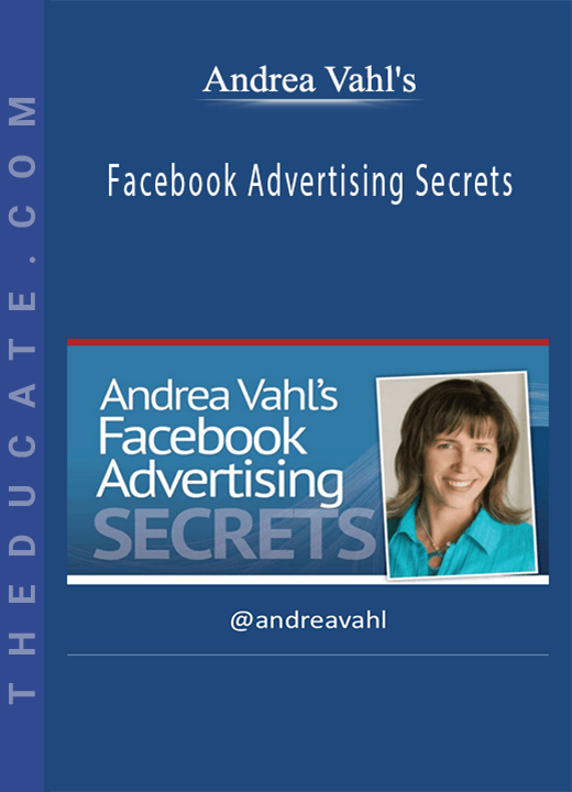 Andrea Vahl’s - Facebook Advertising Secrets