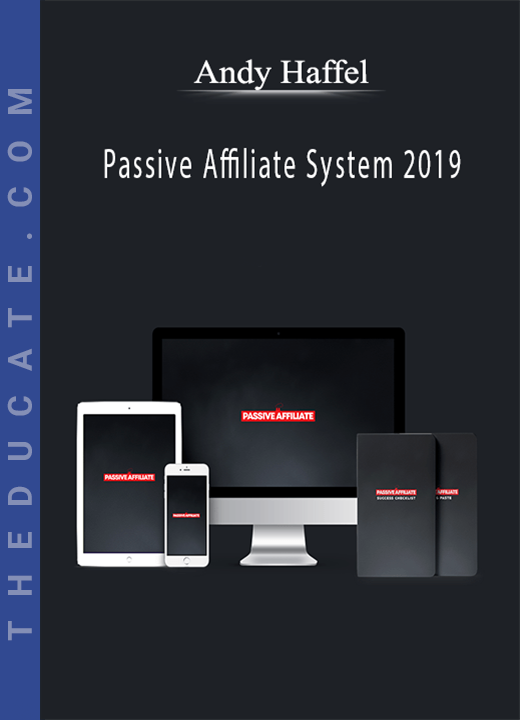 Andy Haffel - Passive Affiliate System 2019