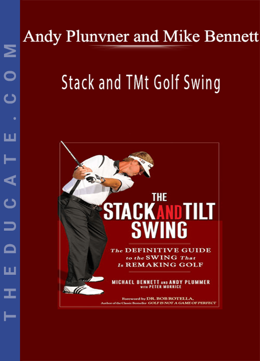Andy Plunvner and Mike Bennett - Stack and TMt Golf Swing