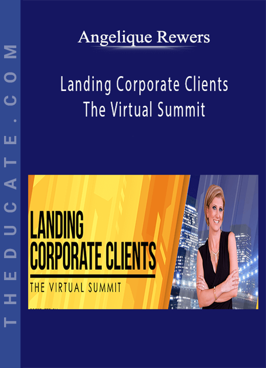 Angelique Rewers - Landing Corporate Clients: The Virtual Summit