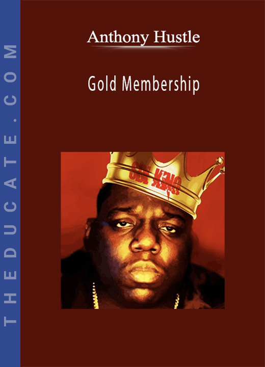 Anthony Hustle - Gold Membership