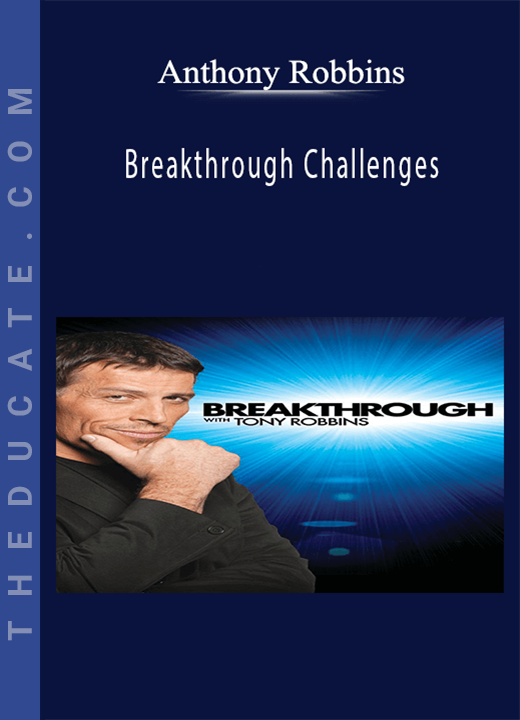Anthony Robbins - Breakthrough Challenges