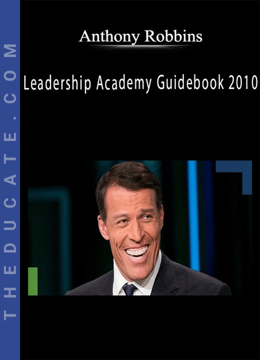Anthony Robbins - Leadership Academy Guidebook 2010