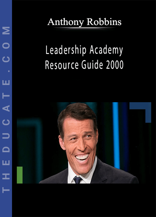 Anthony Robbins - Leadership Academy Resource Guide 2000