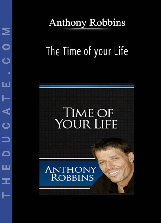 Anthony Robbins - The Time of your Life
