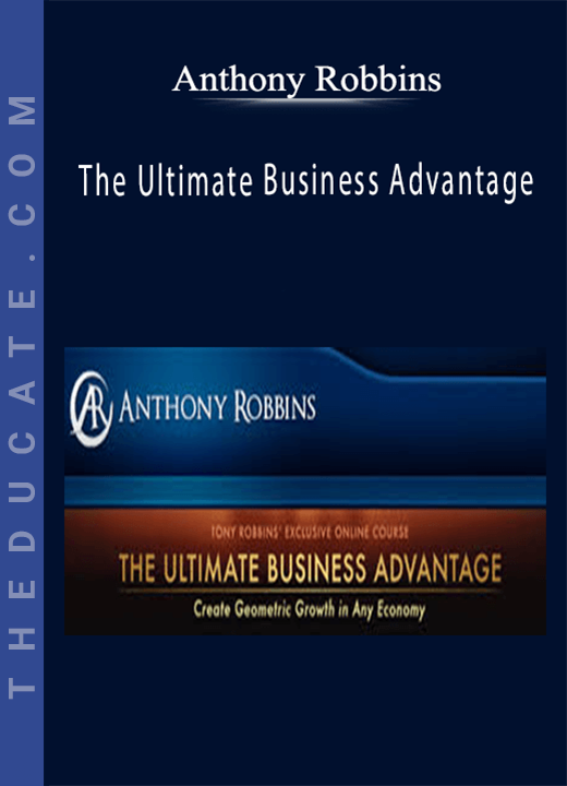 Anthony Robbins - The Ultimate Business Advantage