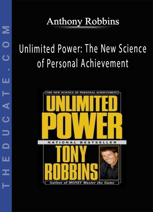 Anthony Robbins - Unlimited Power: The New Science of Personal Achievement