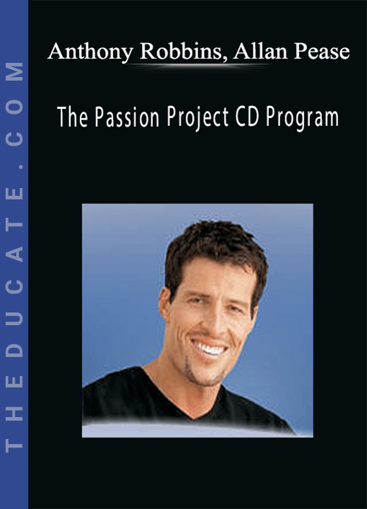 Anthony Robbins, Allan Pease - The Passion Project CD Program