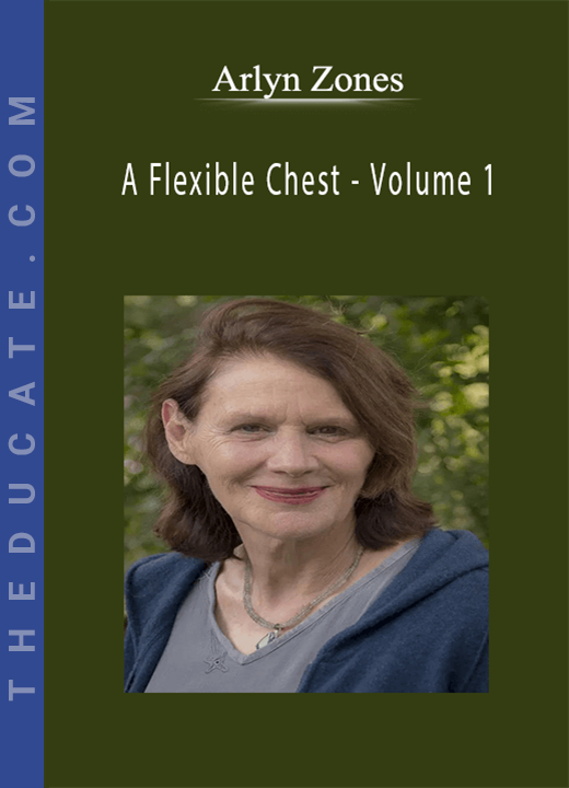 Arlyn Zones - A Flexible Chest - Volume 1
