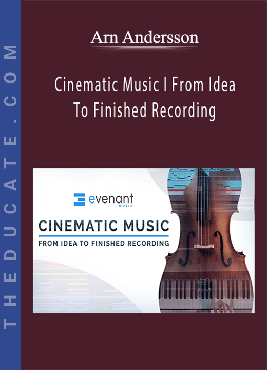 Arn Andersson - Cinematic Music I From Idea To Finished Recording