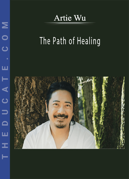 Artie Wu - The Path of Healing