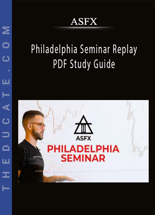 ASFX - Philadelphia Seminar Replay & PDF Study Guide