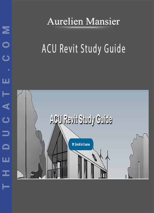 Aurelien Mansier - ACU Revit Study Guide