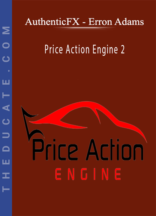 AuthenticFX - Erron Adams - Price Action Engine 2