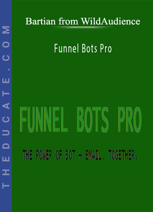 Bartian from WildAudience - Funnel Bots Pro