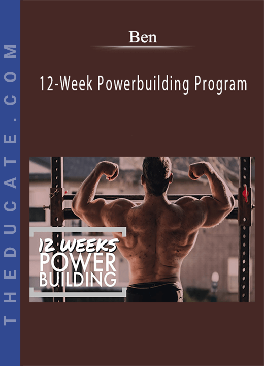 Ben - 12-Week Powerbuilding Program