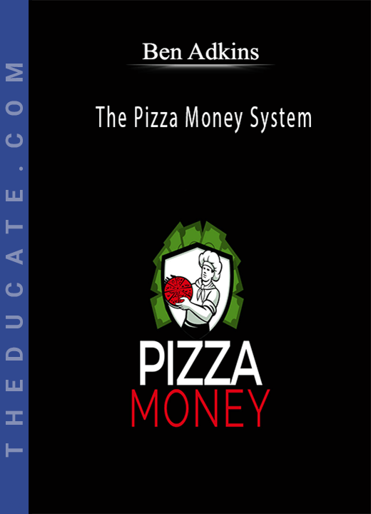 Ben Adkins - The Pizza Money System