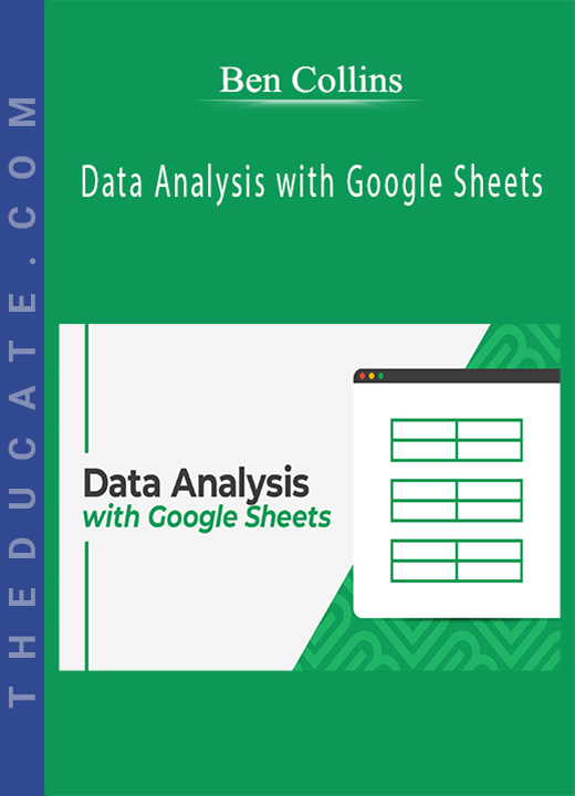 Ben Collins - Data Analysis with Google Sheets