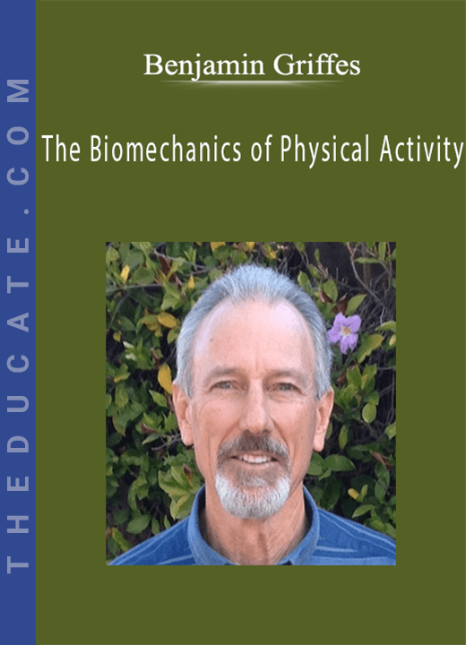 Benjamin Griffes - The Biomechanics of Physical Activity