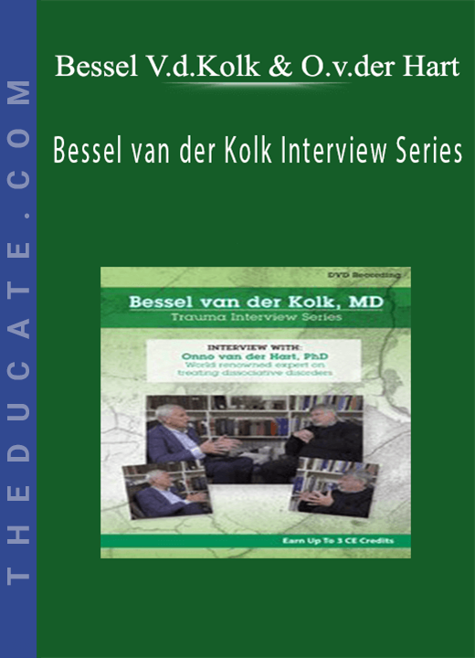 Bessel van der Kolk Interview Series: Onno van der Hart, Ph.D. world-renowned expert on treating dissociative disorders - Bessel Van der Kolk & Onno van der Hart