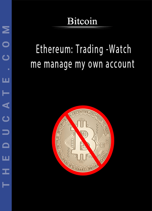 Bitcoin - Ethereum: Trading -Watch me manage my own account