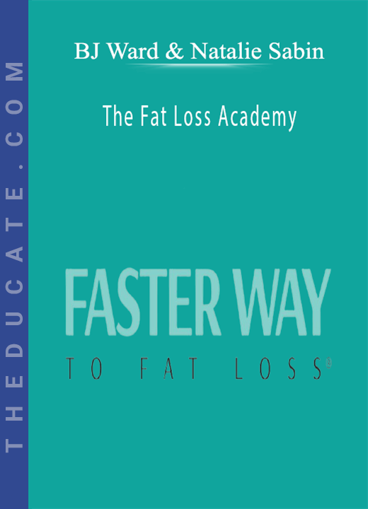 BJ Ward & Natalie Sabin - The Fat Loss Academy