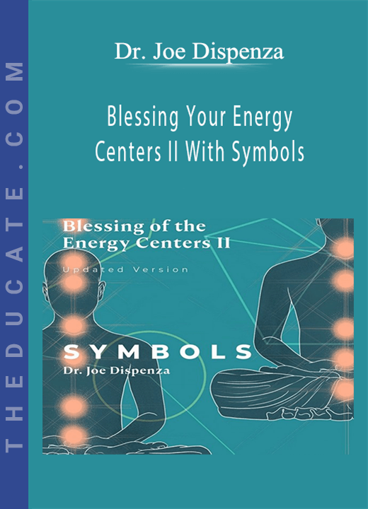 Blessing Your Energy Centers II With Symbols - Dr. Joe Dispenza