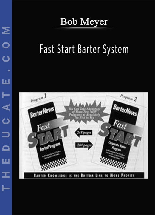 Bob Meyer - Fast Start Barter System