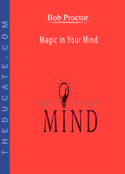 Bob Proctor - Magic in Your Mind
