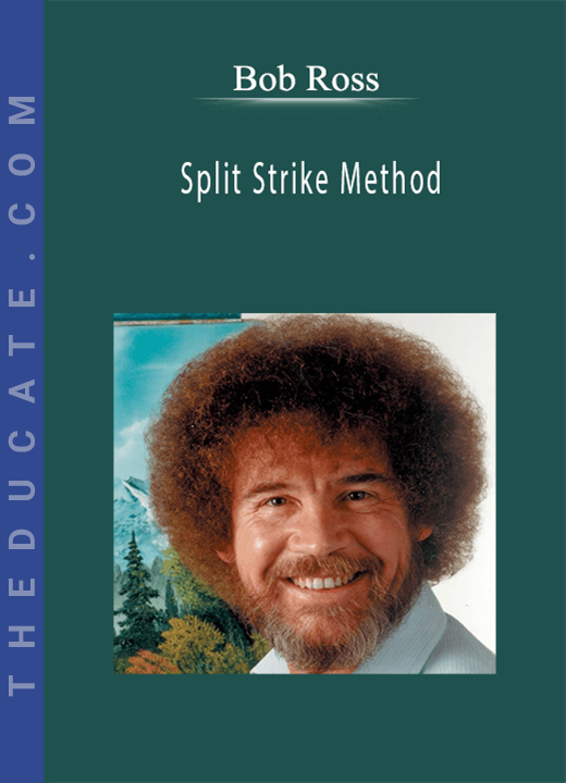 Bob Ross - Split Strike Method
