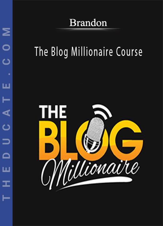 Brandon - The Blog Millionaire Course