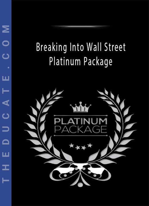 Breaking Into Wall Street - Platinum Package