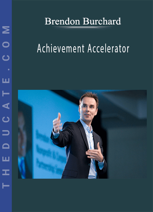 Brendon Burchard - Achievement Accelerator