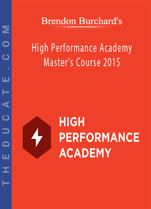 Brendon Burchard’s - High Performance Academy Master’s Course 2015