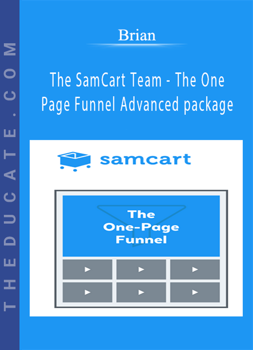 Brian & The SamCart Team - The One Page Funnel Advanced package