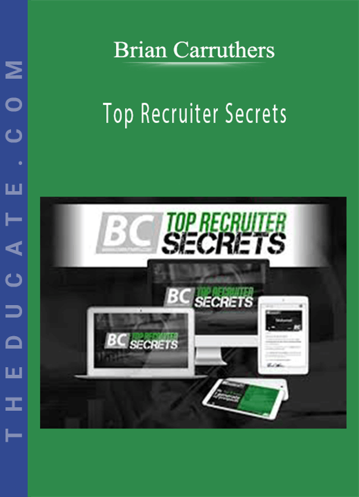 Brian Carruthers - Top Recruiter Secrets